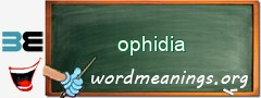 WordMeaning blackboard for ophidia